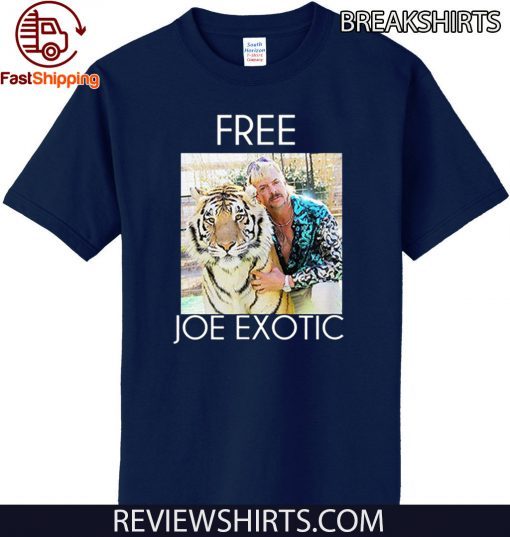 Tiger King Shirt - Free Joe Exotic T-Shirt
