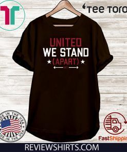 United We Stand Apart 6ft T-Shirt