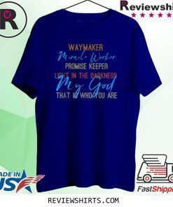 Waymaker Miracle Worker Light In This World John 3:16 T-Shirt