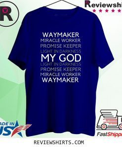 Waymaker Miracle Worker Promise Keeper John 3:16 Shirt