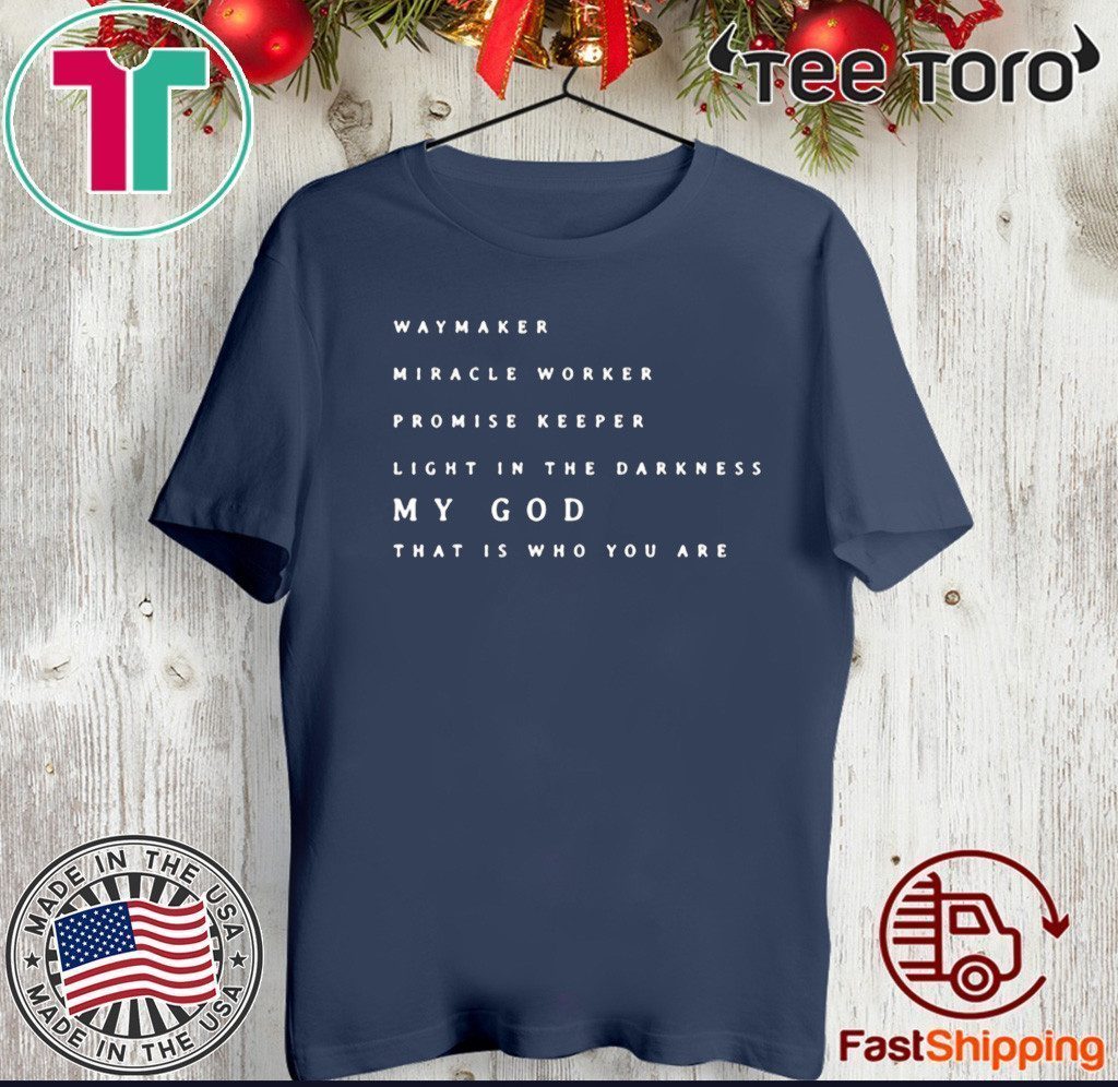 Waymaker Miracle Worker Promise Keeper Shirt Waymaker Miracle Worker Promise Keeper Shirt