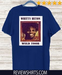 Whitty Huton Wuld toor T-Shirt