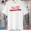 Will Suck Dick For Socialism Shirt