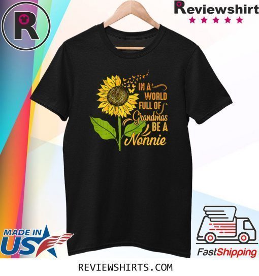 Womens In A World Full Of Grandmas Be Nonnie Sunflower Butterfly T-Shirt