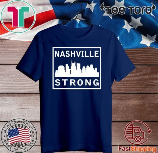 #nashvillestrong Shirt 2020 Nashville Strong