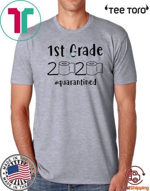 1st grade 2020 quarantined shit T-Shirt - 1st grade toilet paper 2020 Shirt - 1st grader graduation T Shirt