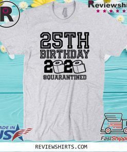 25th Birthday T-Shirt, Quarantine Shirt, The One Where I Was Quarantined 2020 Official T-Shirt