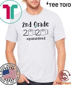 2nd grade 2020 quarantined shit T-Shirt - 2nd grade toilet paper 2020 Shirt - 2nd grader graduation TShirt