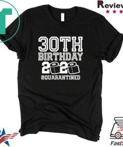 30 Birthday Shirt, Quarantine Shirts The One Where I Was Quarantined 2020 TShirt – 30th Birthday 2020 #Quarantined T-Shirt