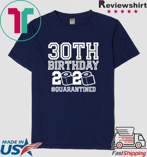 30 Birthday Shirt, Quarantine Shirts The One Where I Was Quarantined 2020 TShirt – 30th Birthday 2020 #Quarantined T-Shirt