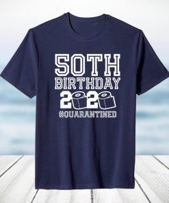 50th Birthday Quarantine Shirt