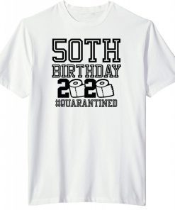 50th Birthday Quarantined T-Shirt