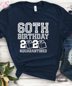 60th Birthday Quarantined 2020 Shirt