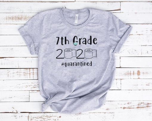 7th grade 2020 quarantined shit 7th grader graduation tshirt -7th graduation Shirts - 7th grade toilet paper 2020 Tee Shirt