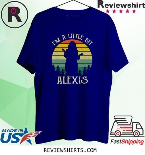 A Little Bit Alexis Shirt