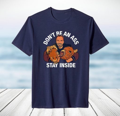 Arnold Schwarzenegger’s Don’t Be An Ass Stay Inside T-Shirt