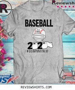 BASEBALL 2020 #QUARANTINED SHIRTS