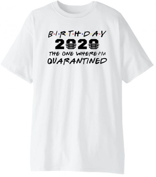 Birthday 2020 Quarantine Pandemic Birthday T-Shirt Quarantine Birthday Shirt