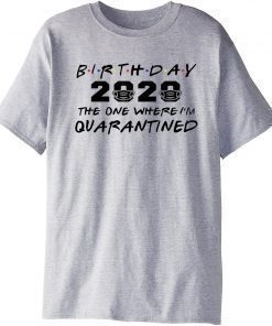 Birthday 2020 Quarantine Pandemic Birthday T-Shirt Quarantine Birthday Shirt