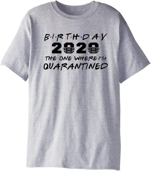 Birthday 2020 Quarantine Pandemic Birthday T-Shirt Quarantine Birthday Shirt