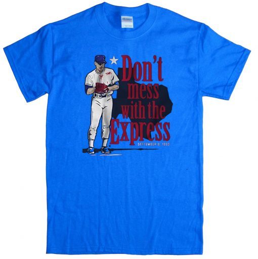 Bloody Nolan Ryan Shirts - Don't Mess With The Express ,Texas