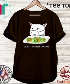 Dont Cough On Me Cat Meme Corona Awareness T-Shirt