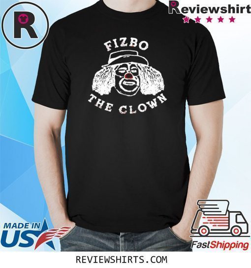 Fizbo The Clown Shirt