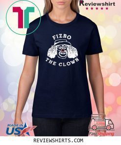 Fizbo The Clown Shirt