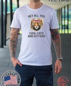 Joe Exotic Tiger Hey All You Cool Cats And Kittens TShirt