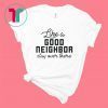 Like a good neighbor stay over there shirt, social distance shirt, quarantine shirt