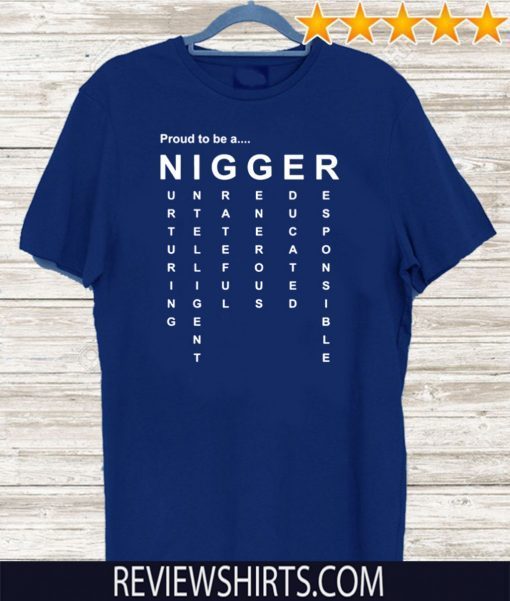 #Nigger2020 Shirt - Proud to Be a Nigger T-Shirt