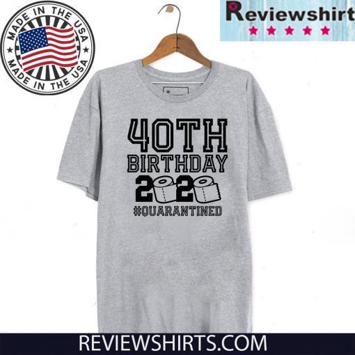 40th Birthday, Quarantine Shirt, The One Where I Was Quarantined 2020 Birthday T-Shirt