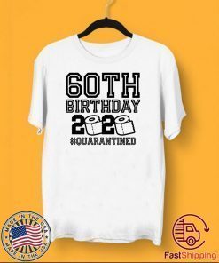 Limited Edition 60th Birthday - Quarantine Shirt, The One Where I Was Quarantined 2020 T-Shirt