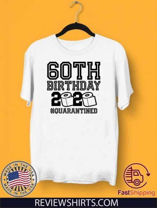 Limited Edition 60th Birthday - Quarantine Shirt, The One Where I Was Quarantined 2020 T-Shirt