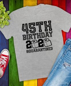 45th Birthday Tee Shirt, Quarantine Shirt, The One Where I Was Quarantined Shirt