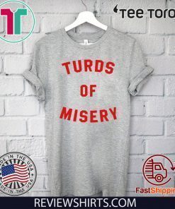 Turds of Misery Shirt