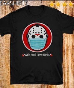 Wash your damn hands For T-Shirt