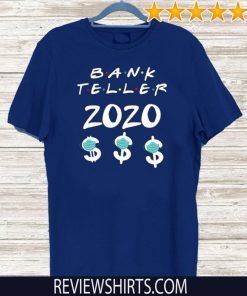 Bank Teller 2020 Quarantine Tee Shirts