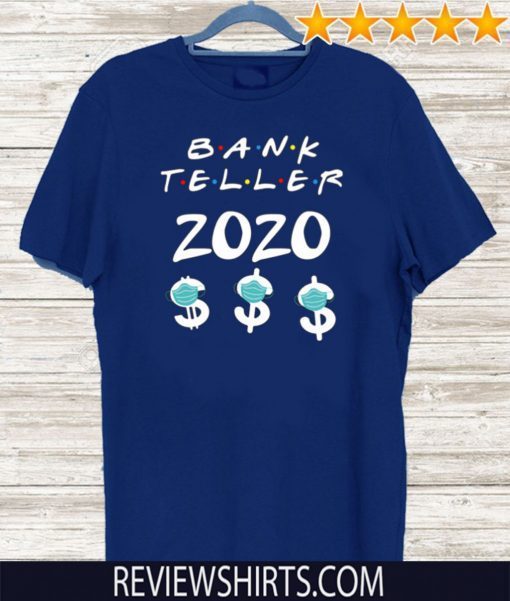 Bank Teller 2020 Quarantine Tee Shirts