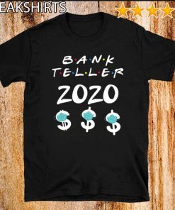 Bank Teller 2020 Quarantine Tee Shirts