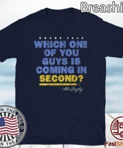 Which One Of You Guys Is Coming In Second? Shirt - Allie Quigley T-Shirt