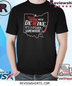 Wine With Dewine It's O'clock Somewhere Shirt Funny Wine Lover