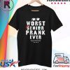 Worst Senior Prank Ever 2020 Quarantined Shirt