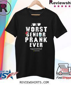 Worst Senior Prank Ever 2020 Quarantined Shirt