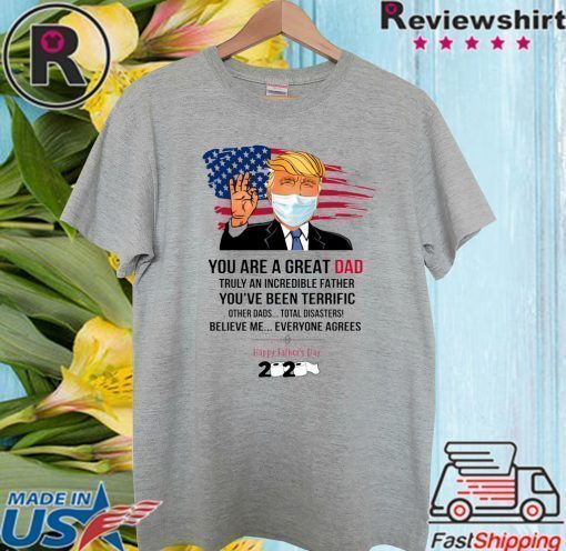 You Are A Great Dad Donald Trump Happy Father’s Day 2020 Shirt Toilet Paper