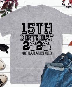 15th Birthday Shirt - The One Where I Was Quarantined 2020 T-Shirt - #Quarantine2020