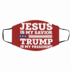 Jesus Is My Savior Trump is my president For Face Mask – Make America Great Again Face Mask Filter PM2.5 – US Flag