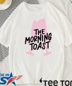 the morning toast shirt