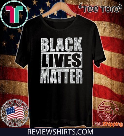 Black Lives Matter T-Shirt With Names Of Victims T-Shirt