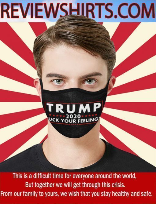 Trump 2020 FUCK Your Feelings Cloth Face Mask US